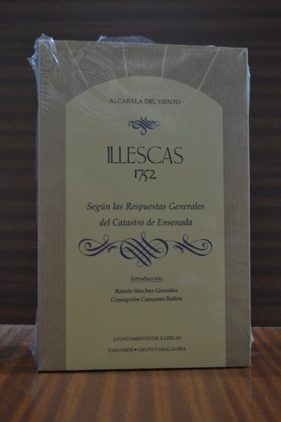 ILLESCAS 1752. Segn las Respuestas Generales del Catastro de Ensenada. Coleccin Alcabala del Viento